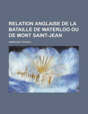 Book cover for Relation Anglaise de La Bataille de Waterloo Ou de Mont Saint-Jean