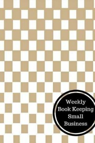 Cover of Weekly Book Keeping Small Business