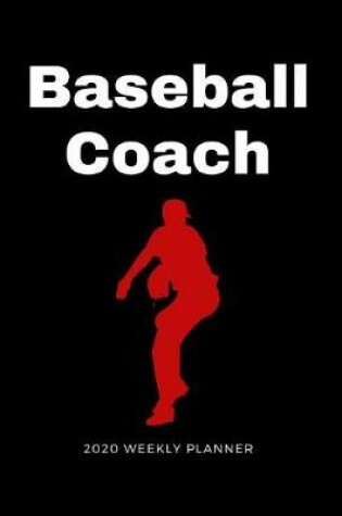 Cover of Baseball Coach 2020 Weekly Planner