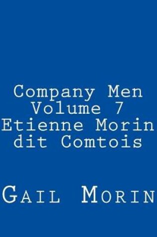 Cover of Company Men Volume 7 Etienne Morin dit Comtois