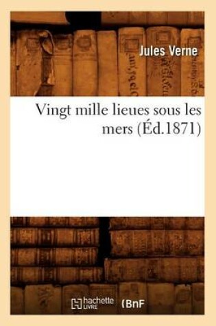 Cover of Vingt Mille Lieues Sous Les Mers (Éd.1871)