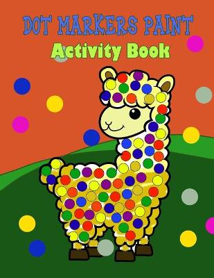 Book cover for Dot Markers Paint Activity Book