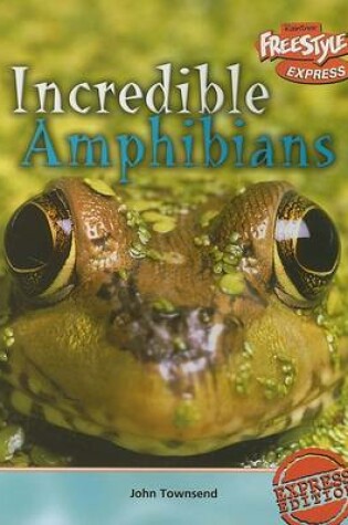 Cover of Incredible Amphibians