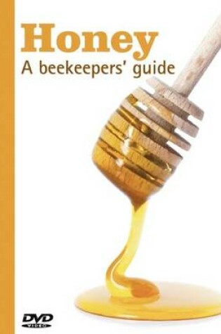 Cover of Honey: a Beekeeper's Guide