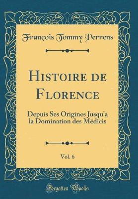 Book cover for Histoire de Florence, Vol. 6