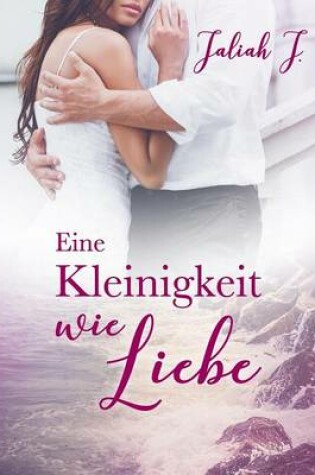 Cover of Eine Kleinigkeit wie Liebe