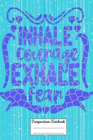 Cover of Inhale Courage Exhale Fear