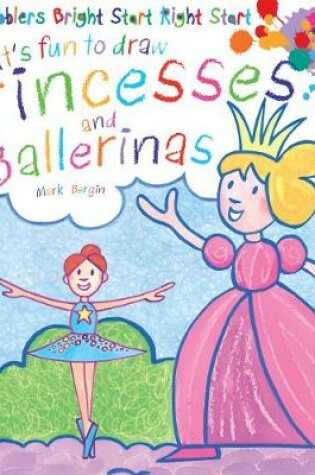Cover of It's Fun To Draw: Princesses And Ballerinas