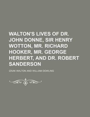 Book cover for Walton's Lives of Dr. John Donne, Sir Henry Wotton, Mr. Richard Hooker, Mr. George Herbert, and Dr. Robert Sanderson