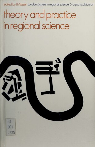 Book cover for Theory and Practice in Regional Science