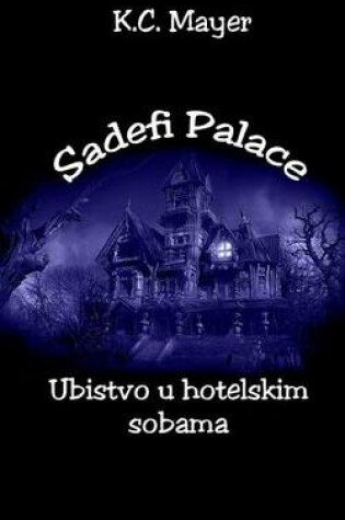 Cover of Sadefi Palace Ubistvo U Hotelskim Sobama