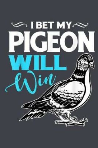 Cover of I bet my pigeon will win