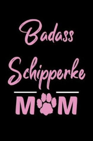 Cover of Badass Schipperke Mom
