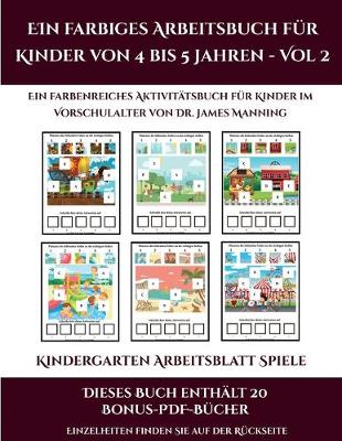 Cover of Kindergarten Arbeitsblatt Spiele (Ein farbiges Arbeitsbuch für Kinder von 4 bis 5 Jahren - Vol 2)