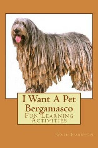 Cover of I Want A Pet Bergamasco