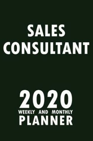 Cover of Sales Consultant 2020 Weekly and Monthly Planner