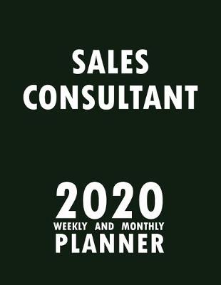 Book cover for Sales Consultant 2020 Weekly and Monthly Planner