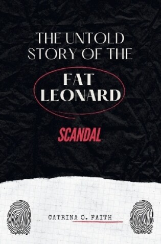 Cover of The Untold Story of the Fat Leonard Scandal