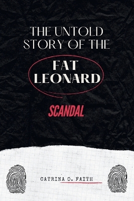 Book cover for The Untold Story of the Fat Leonard Scandal