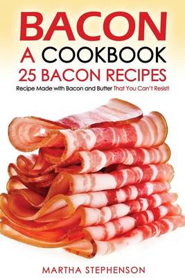 Book cover for Bacon, a Cookbook - 25 Bacon Recipes