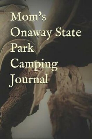 Cover of Mom's Onaway State Park Camping Journal