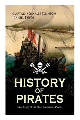 Book cover for HISTORY OF PIRATES - True Story of the Most Notorious Pirates