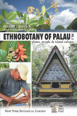 Book cover for Ethnobotany of Palau, Plants, People and Island Culture--Volume 2