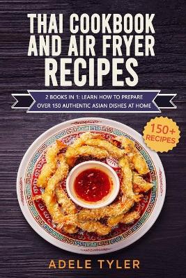 Book cover for Thai Cookbook And Air Fryer Recipes