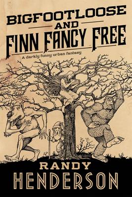 Bigfootloose and Finn Fancy Free by Randy Henderson