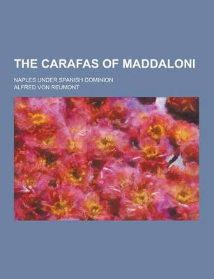 Book cover for The Carafas of Maddaloni; Naples Under Spanish Dominion