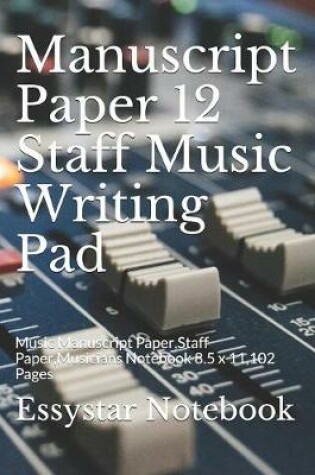 Cover of Manuscript Paper 12 Staff Music Writing Pad