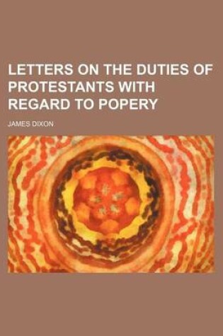 Cover of Letters on the Duties of Protestants with Regard to Popery