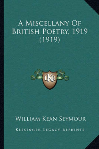 Cover of A Miscellany of British Poetry, 1919 (1919) a Miscellany of British Poetry, 1919 (1919)