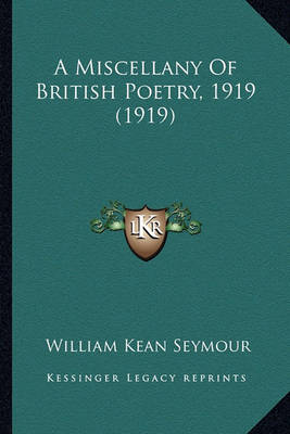 Book cover for A Miscellany of British Poetry, 1919 (1919) a Miscellany of British Poetry, 1919 (1919)