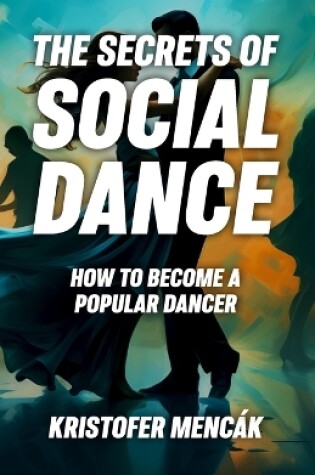 Cover of The Secrets of Social Dance