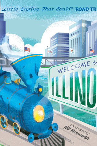 Cover of Welcome to Illinois: A Little Engine That Could Road Trip
