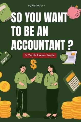 Cover of So You Want to Be an Accountant? A Youth Career Guide