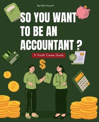 Book cover for So You Want to Be an Accountant? A Youth Career Guide