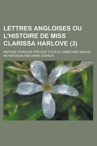 Cover of Lettres Angloises Ou L'Histoire de Miss Clarissa Harlove (3)