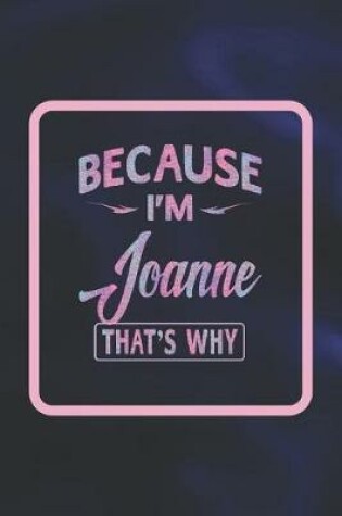 Cover of Because I'm Joanne That's Why