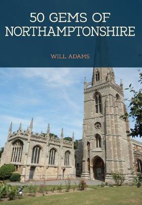 Book cover for 50 Gems of Northamptonshire