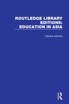 Book cover for Routledge Library Editions: Education in Asia