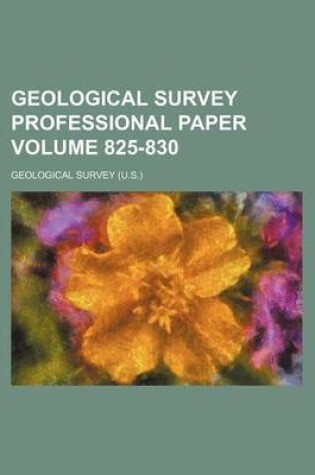 Cover of Geological Survey Professional Paper Volume 825-830