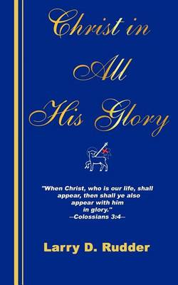 Book cover for Christ in All His Glory