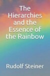Book cover for The Hierarchies and the Essence of the Rainbow