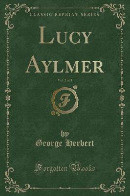 Book cover for Lucy Aylmer, Vol. 2 of 3 (Classic Reprint)