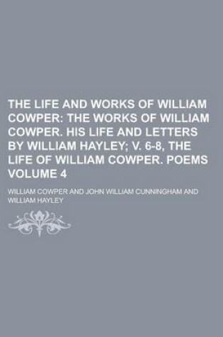 Cover of The Life and Works of William Cowper Volume 4