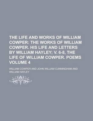 Book cover for The Life and Works of William Cowper Volume 4