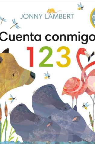 Cover of ¡Cuenta conmigo! 123 (Jonny Lambert's Animal 123)