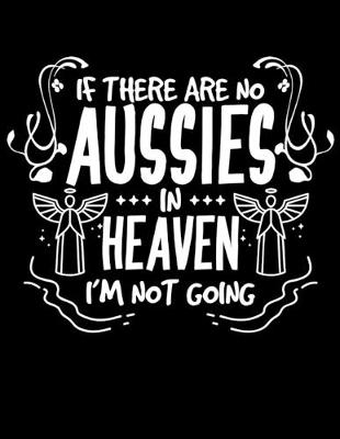 Book cover for If There Are No Aussies In Heaven I'm Not Going